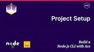 #2 Project Setup — Build a Node.js CLI with Ace Tutorials