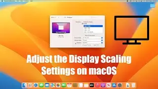 How to Adjust the Display Scaling Settings on macOS