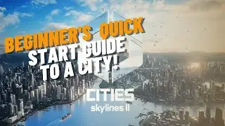 Cities Skylines 2 Beginner's Quick Start Guide  | Tips For A Successful Start To Your City