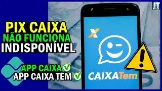 PIX NO CAIXA TEM NÃO FUNCIONA ou ERRO no PIX do CAIXA TEM [RESOLVIDO]