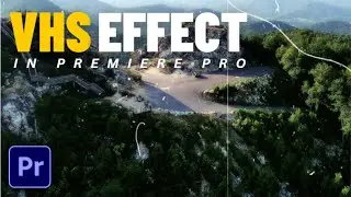 How to Add VHS Effect to Videos in Premiere Pro