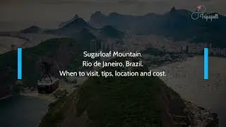 Sugarloaf Mountain, Rio de Janeiro Guide - What to do, When to visit, How to reach, Cost  Tripspell