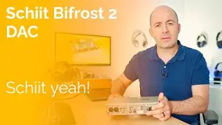 Schiit Bifrost 2 DAC Review - Schiit yeah!