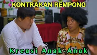 KREASI ANAK- ANAK ||KONTRAKAN REMPONG EPISODE 841