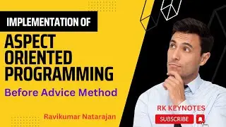 #04 Aspect Oriented Programming in Spring | Types of Advice in AOP | Implementation of Before Advice