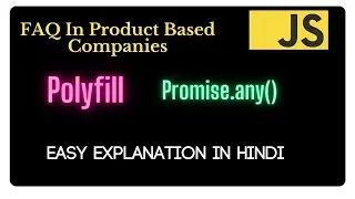 Implement your own Promis.any() | Polyfill for Promise.any() in Hindi JavaScript Interview Questions