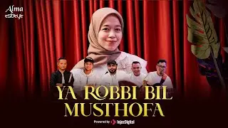 ALMA ESBEYE - YA ROBBI BIL MUSTHOFA