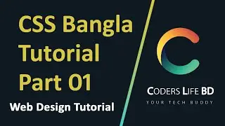 CSS Bangla Tutorial - Part 01 | [Introduction] | Full Course For Beginner | CODERS LIFE BD