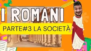 I ROMANI pt3 - Alla SCOPERTA della società romana!