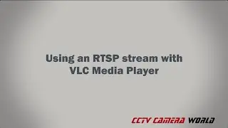 Using an RTSP stream with VLC Media Player