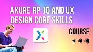 Axure RP 10 and UX Design Core Skills Course: 1.1 Introduction
