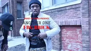 FBG BRICK - Another One | Shot By @Drakeofchiraq