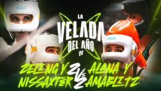 ZELING Y NISSAXTER VS ALANA Y AMABLITZ | LA VELADA DEL AÑO IV