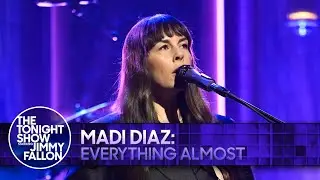 Madi Diaz: Everything Almost | The Tonight Show Starring Jimmy Fallon