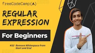 L33 - Remove Whitespace from Start and End | Regular Expression (regex) | freeCodeCamp