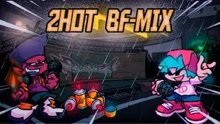 FNF:2HOT (BF-MIX) PLAYBLE