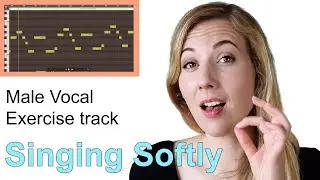 Vocal Exercise for soft Singing - Male Track