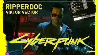 🎧 [ASMR] 🎧 Cyberpunk 2077 - Ripperdoc Clinic NO TALKING