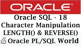 Oracle Character Manipulation | REVERSE | LENGTH Functions | Oracle Tutorial for Beginners