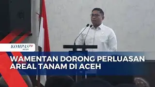 Wamentan Dorong Perluasan Areal Tanam di Aceh