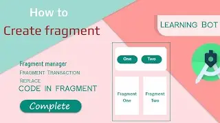 how to create Fragment |Complete Framgent Implementation| in android studio|Learning bot|