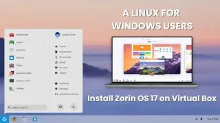 Install Zorin OS 17 🔥 on Virtual Box 7.0 | Latest Tutorial