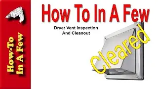 How To: Inspect and Clean the Dryer Vent