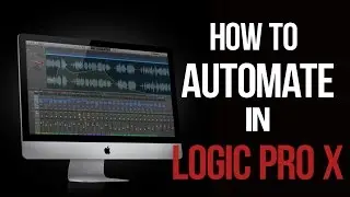 How To Automate in Logic Pro X | Automation Tips | logic Pro Tips