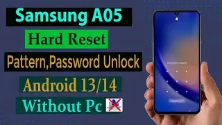 Samsun A05 Hard Reset Pattern;Password Unlock Without PC