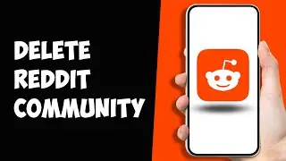 How to Delete Reddit Community (2024)