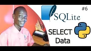 #6 Python SQLite3 -  How to Select Data From Sqlite3 DatabaseTable