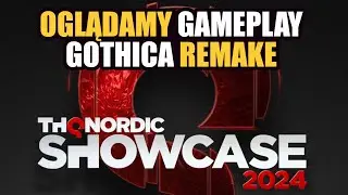 GOTHIC REMAKE TUŻ TUŻ... THQ Nordic Digital Showcase 2024!