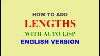 HOW TO ADD LENGTHS WITH AUTO LISP | AutoCAD