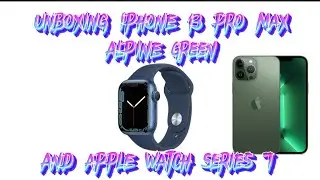 Unboxing iphone 13 pro max alpine green and apple watch series 7