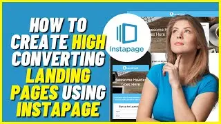 Instapage Landing Page | How to Create High Converting Landing Pages Using Instapage