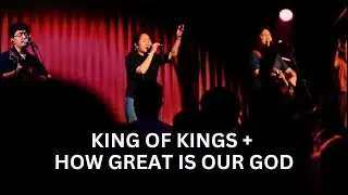 King of kings + How Great is our God | Live Worship led by His Life Music Team