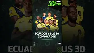 Ecuador y sus 30 convocados | 3 Cascaritas ⚽️ Mira más en ➡️ @estadioec4907