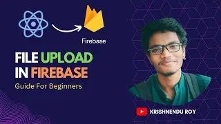 Firebase In React | Upload Images | Files | Firebase V9 File Upload Tutorial | Krishnendu Roy