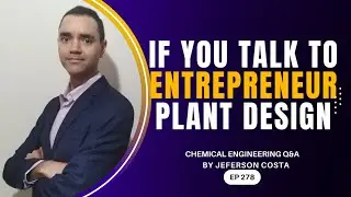 WHAT A CHEMICAL PROCESS ENGINEER MUST TELL AN ENTREPRENEUR ABOUT PLANT DESIGN