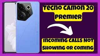 Tecno Camon 20 Premier Incoming Calls Not Showing or Coming || How to solve incoming call issues