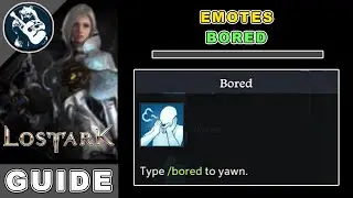 How to Get Bored Emote in Lost Ark | Emotes Location Guide