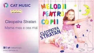 Cleopatra Stratan - Mama mea e cea mai