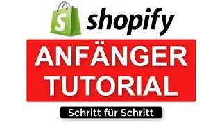 Shopify Tutorial für Anfänger - Deutsch 2020