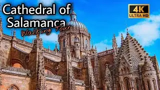 🇪🇸 Cathedral of Salamanca 🏰 - Walking Tour (4K UHD)