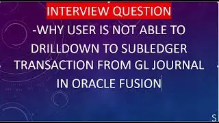 Interview Question why GL to Subledger drilldown not working in Oracle Fusion