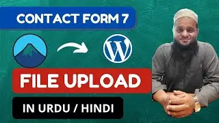 How To Upload File In Contact form 7 | Drag and Drop Multiple File Upload | In Urdu / Hindi | 2021