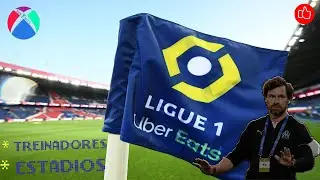 LIGUE 1 UBER EATS *ESTÁDIOS *TREINADORES /*STADES *COACHES