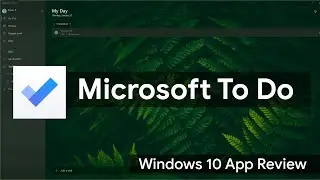 Microsoft To Do  [Windows 10] App Review | Another Look 2 Years Later