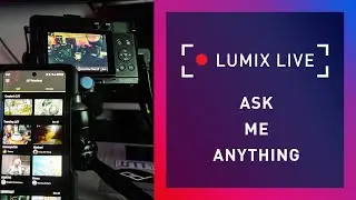 LUMIX Live : AMA