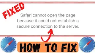 Fix Safari Cannot Open Page Because It Could not Establish A Secure Connection To The Server (2023)